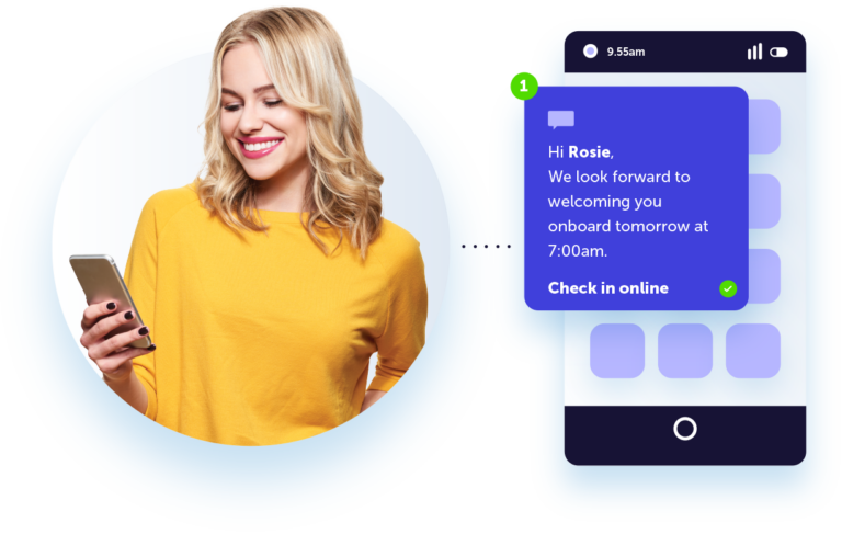 Blonde woman smiling, wearing a yellow t shirt, looking at her cell phone. Line links her to an image of a cell phone screen with an SMS that reads: 'Hi Rosie, we look forward to wecoming you onboard tomorrow at 7.00am. Check in online.