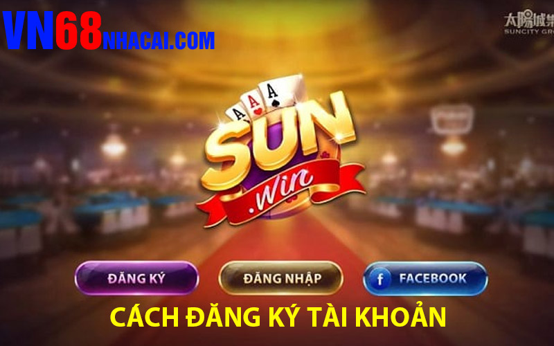 Cách Đăng Ký Tài Khoản Tại Sunwin cổng game số 1