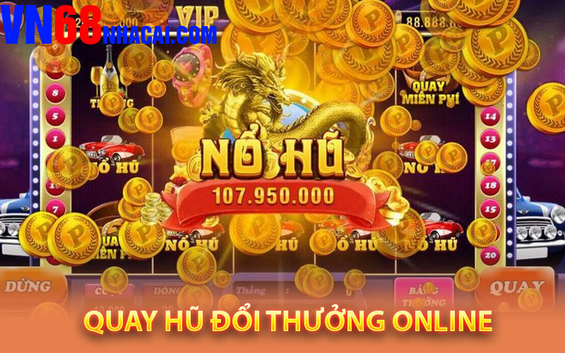 Quay Hũ đổi thưởng online