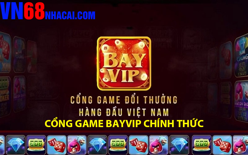 Cổng game BAYVIP chính thức 2023