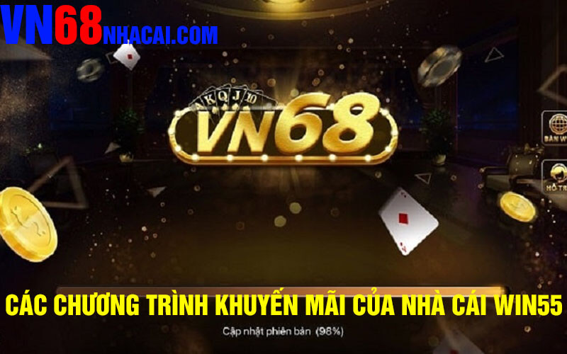 Các chương trình khuyến mãi của nhà cái win55