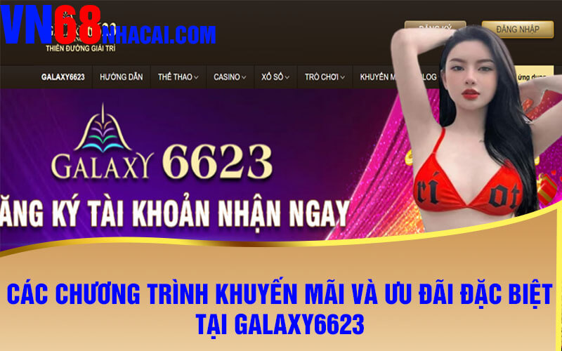 Các chương trình khuyến mãi và ưu đãi đặc biệt tại Galaxy6623