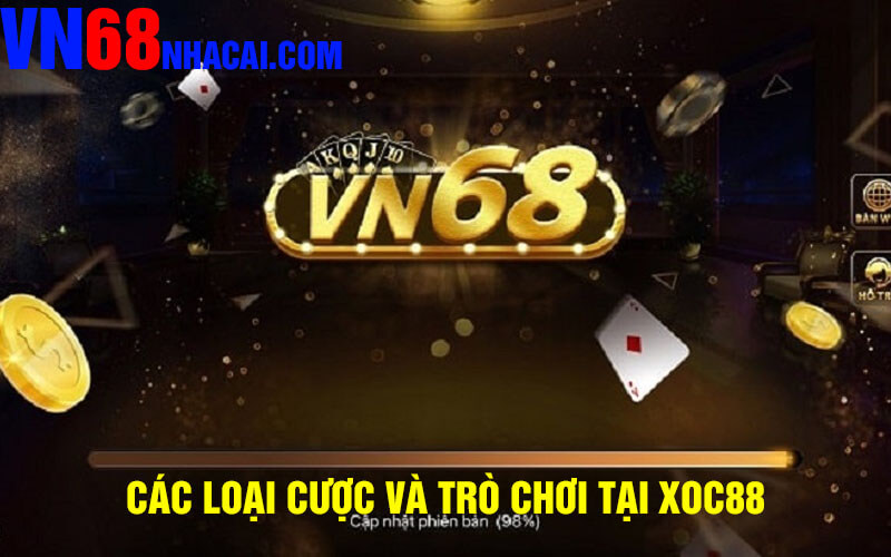 Các Loại Cược Và Trò Chơi Tại Xoc88