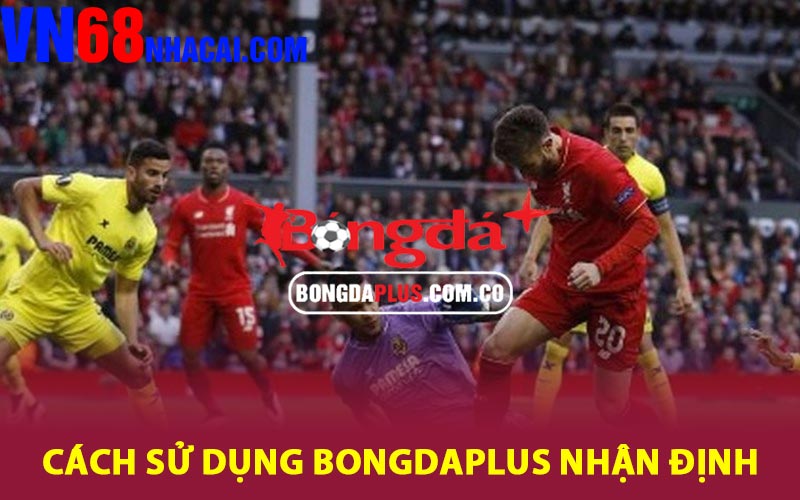 Cách Sử Dụng Bongdaplus Nhận Định