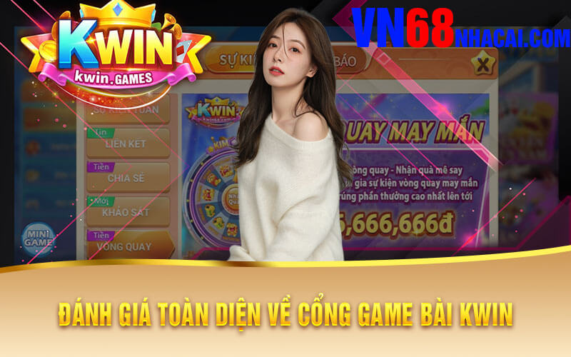 Đánh Giá Toàn Diện Về Cổng Game Bài Kwin