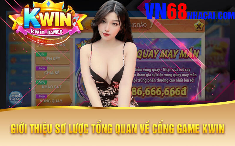 Giới Thiệu Sơ Lược Tổng Quan Về Cổng Game Kwin