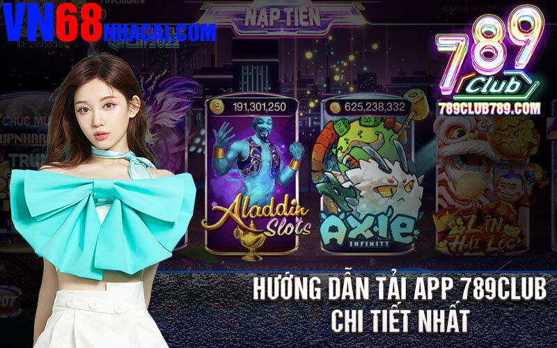 Hướng Dẫn Tải App 789club Chi Tiết Nhất