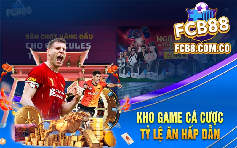 Kho Game Cá Cược Thể Thao Hàng Đầu Tại Fcb8