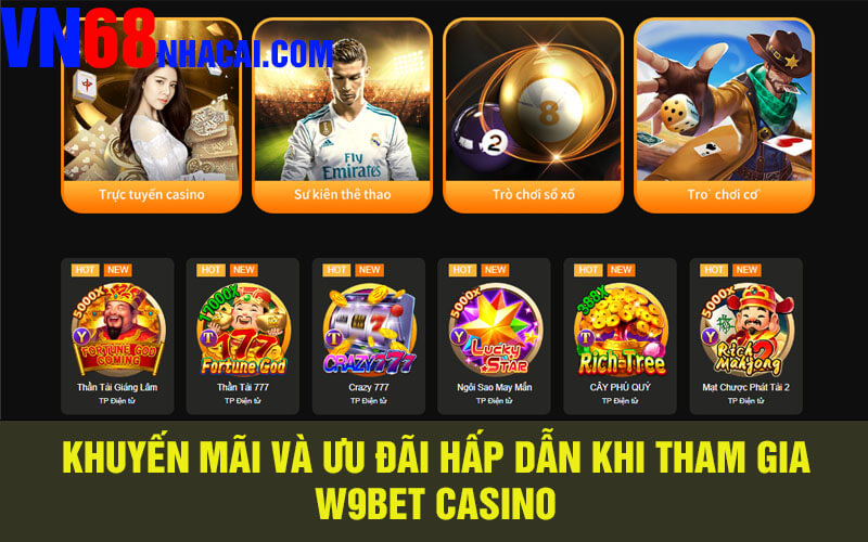 Khuyến Mãi Và Ưu Đãi Hấp Dẫn Khi Tham Gia W9bet Casino